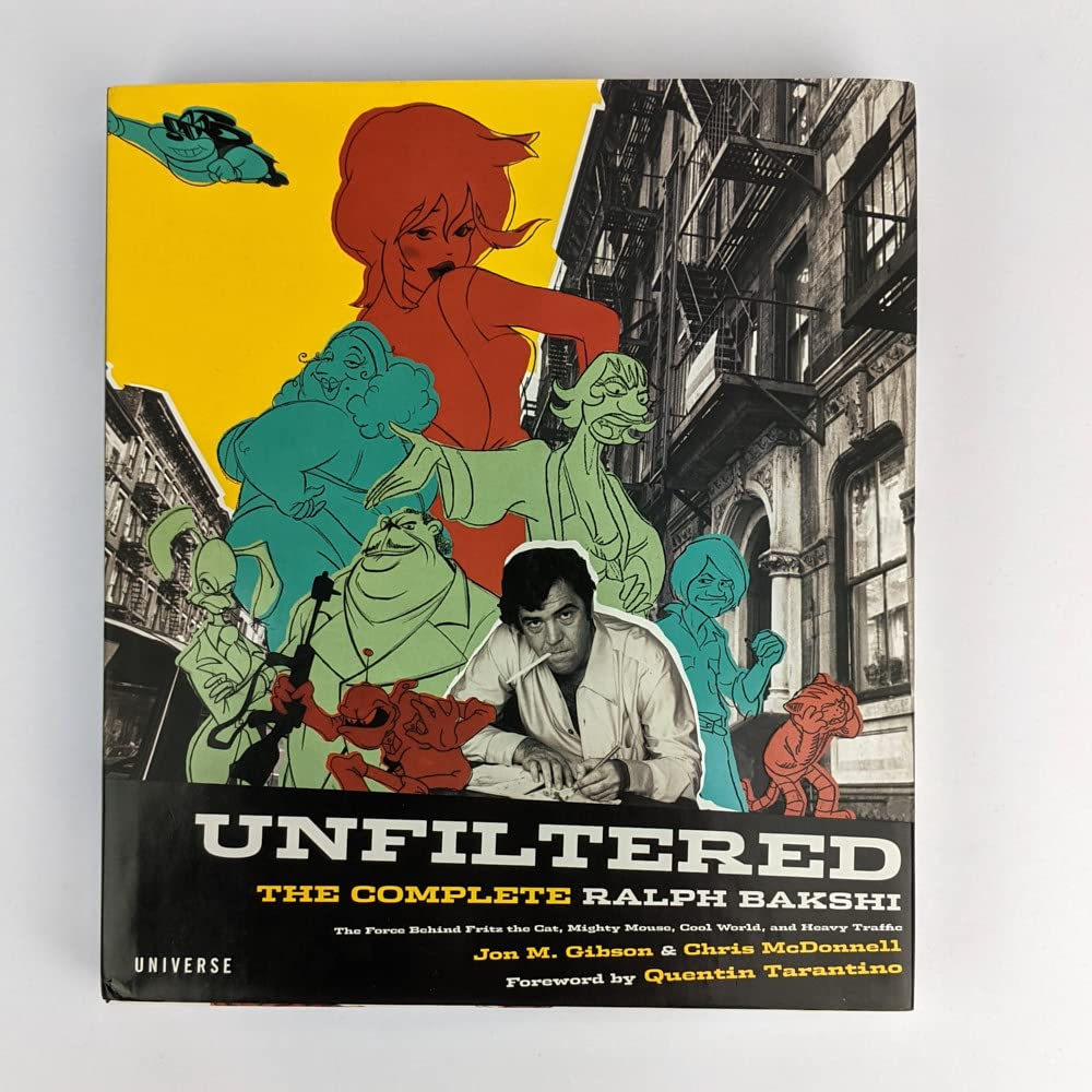 Unfiltered: The Complete Ralph Bakshi The Force Behind Fritz the